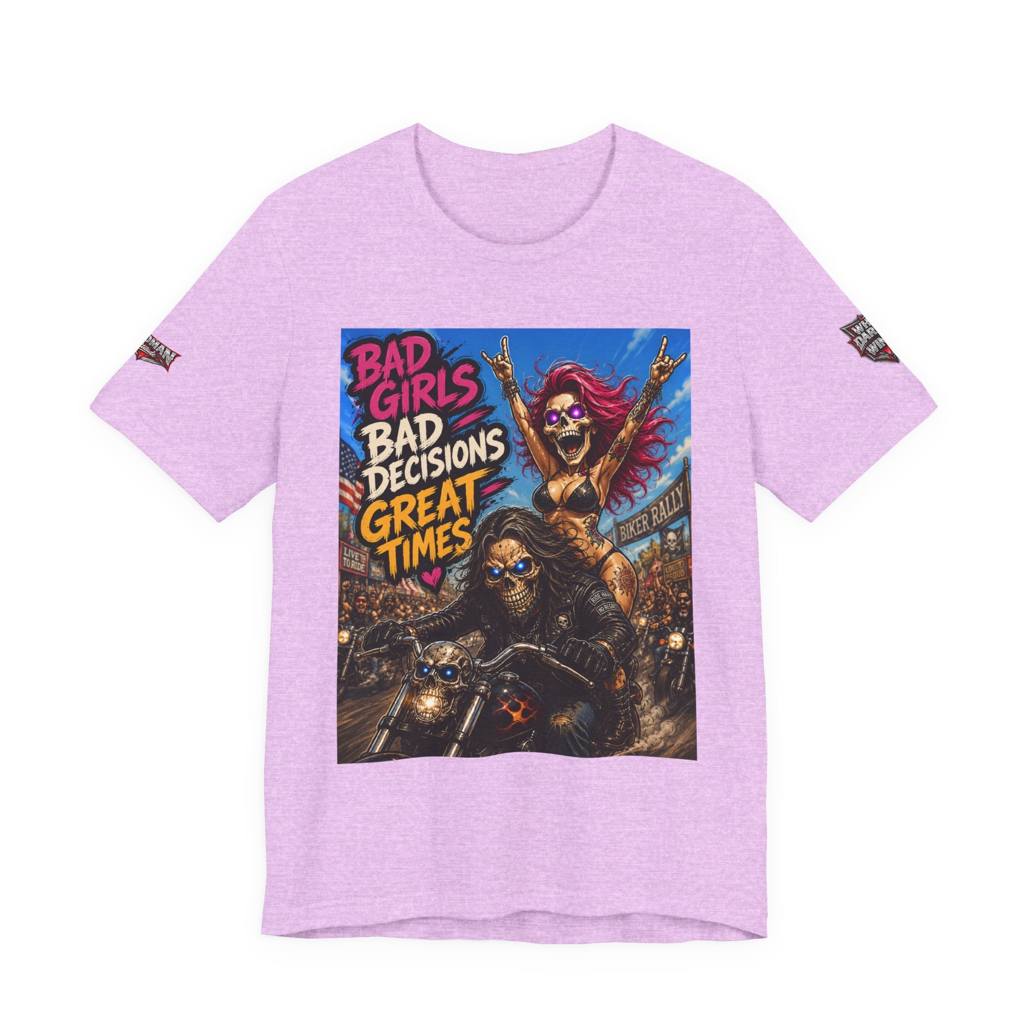 Bad Girls Bad Decisions Great Times Tee - Biker Rock Graphic T-Shirt