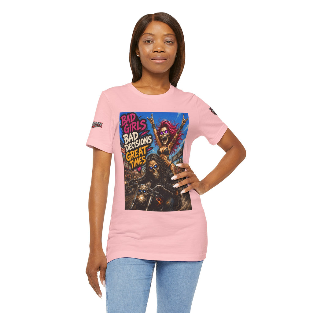 Bad Girls Bad Decisions Great Times Tee - Biker Rock Graphic T-Shirt