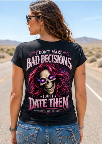 “I Don’t Make Bad Decisions, I Just Date Them” Skull & Glam Graphic Tee —  Ladies' V-Neck T-Shirt