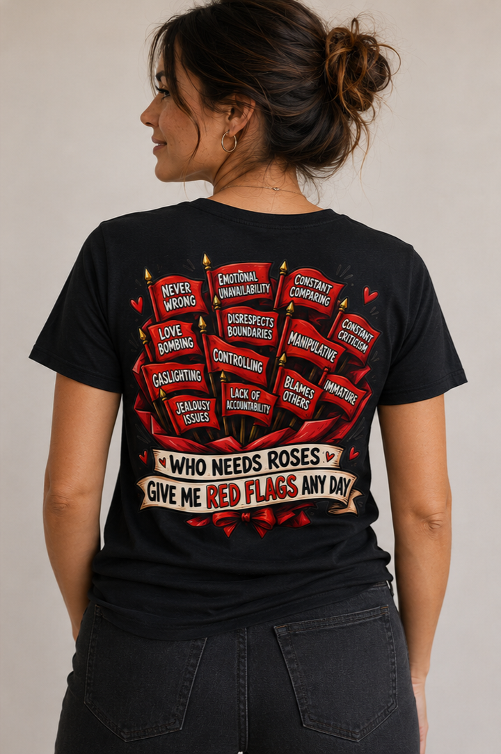 "Who Needs Roses? Give Me Red Flags" Graphic Tee — V-Neck T-Shirt