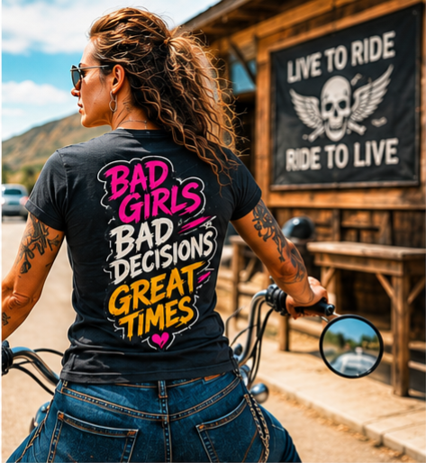 Bad Girls. Bad Decisions. Great Times.