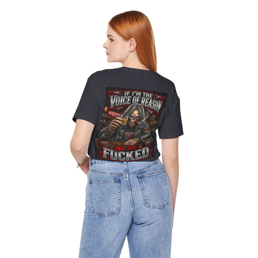 If I’m the Voice of Reason… We’re F*cked Skull Biker Shirt