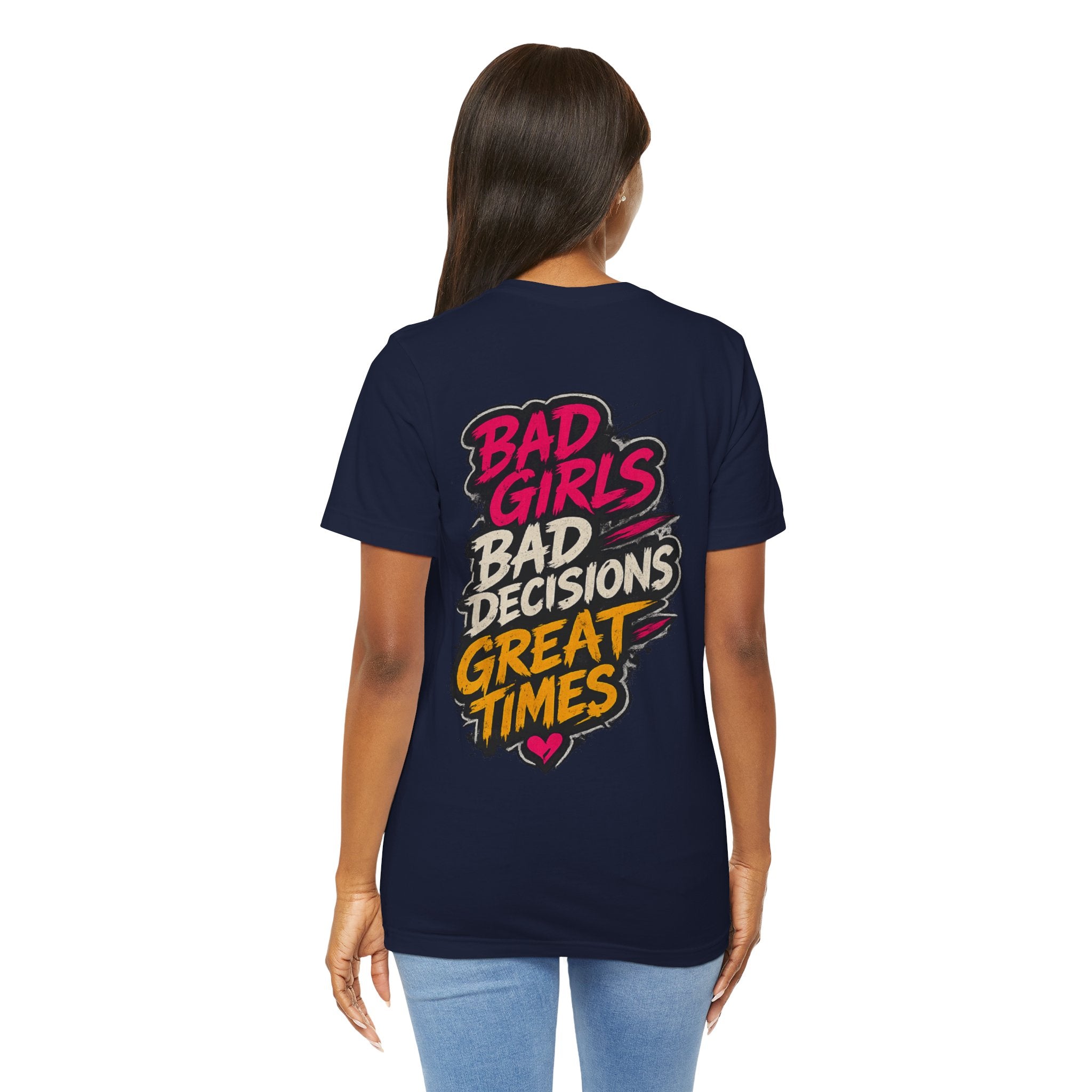 Bad Girls. Bad Decisions. Great Times.