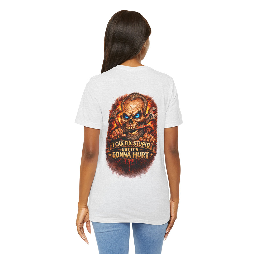 "I Can Fix Stupid But It's Gonna Hurt" Graphic T-Shirt