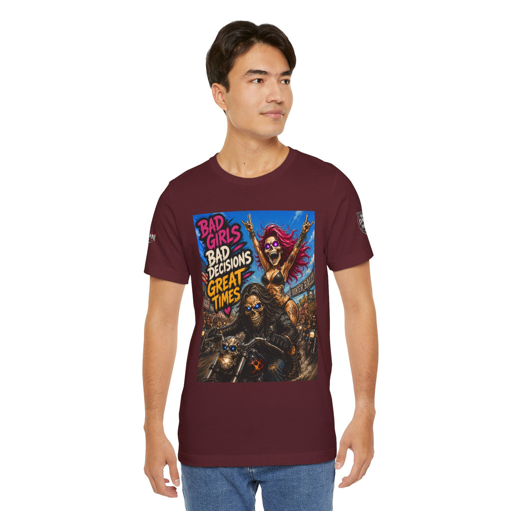 Bad Girls Bad Decisions Great Times Tee - Biker Rock Graphic T-Shirt