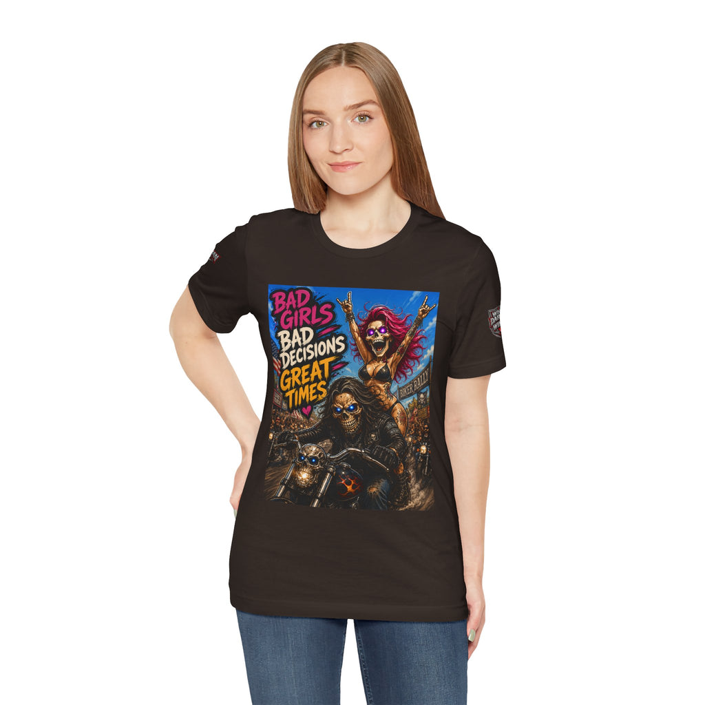 Bad Girls Bad Decisions Great Times Tee - Biker Rock Graphic T-Shirt