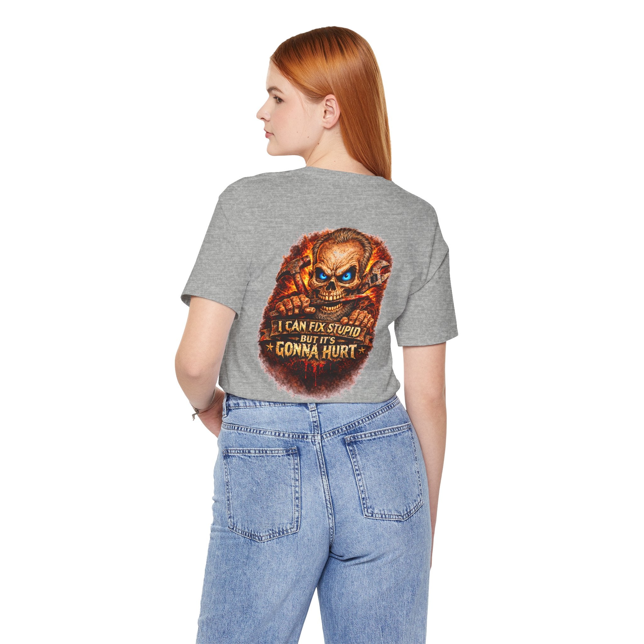 "I Can Fix Stupid But It's Gonna Hurt" Graphic T-Shirt
