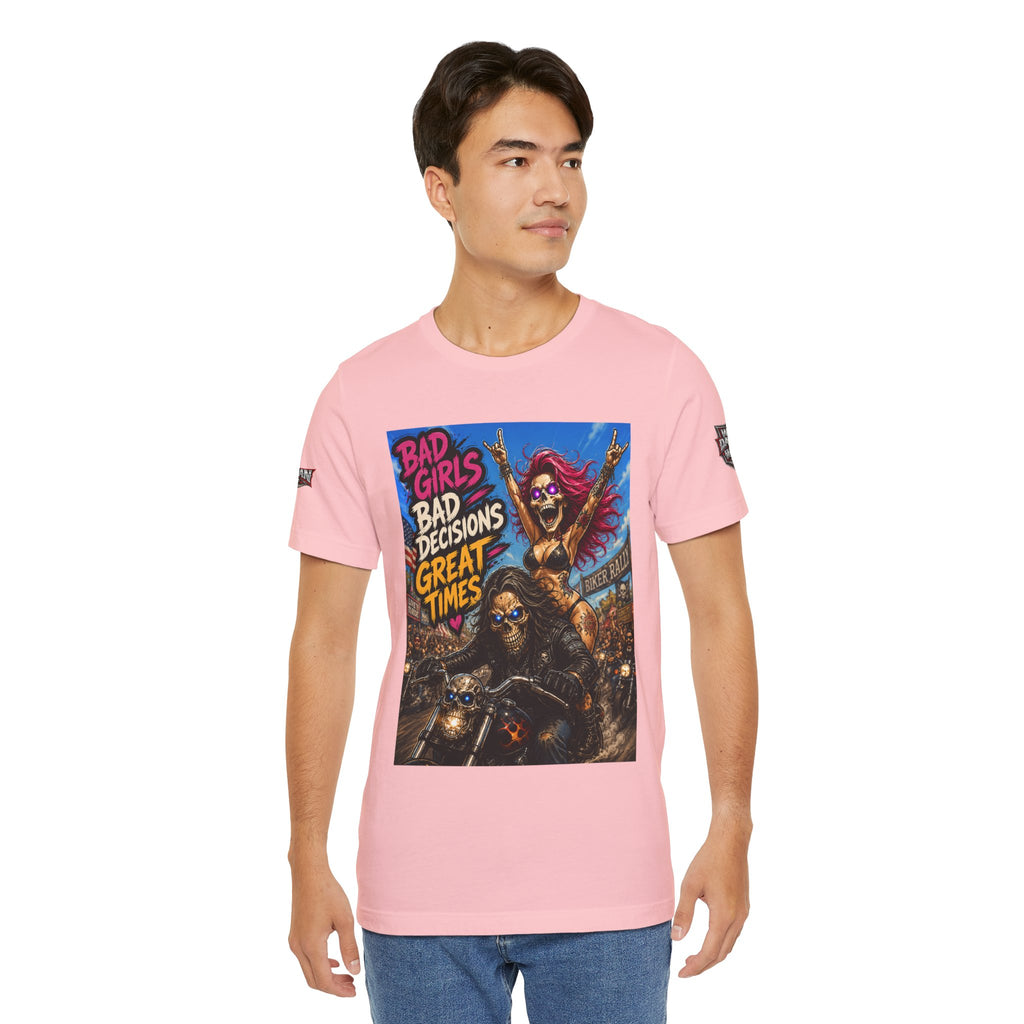 Bad Girls Bad Decisions Great Times Tee - Biker Rock Graphic T-Shirt