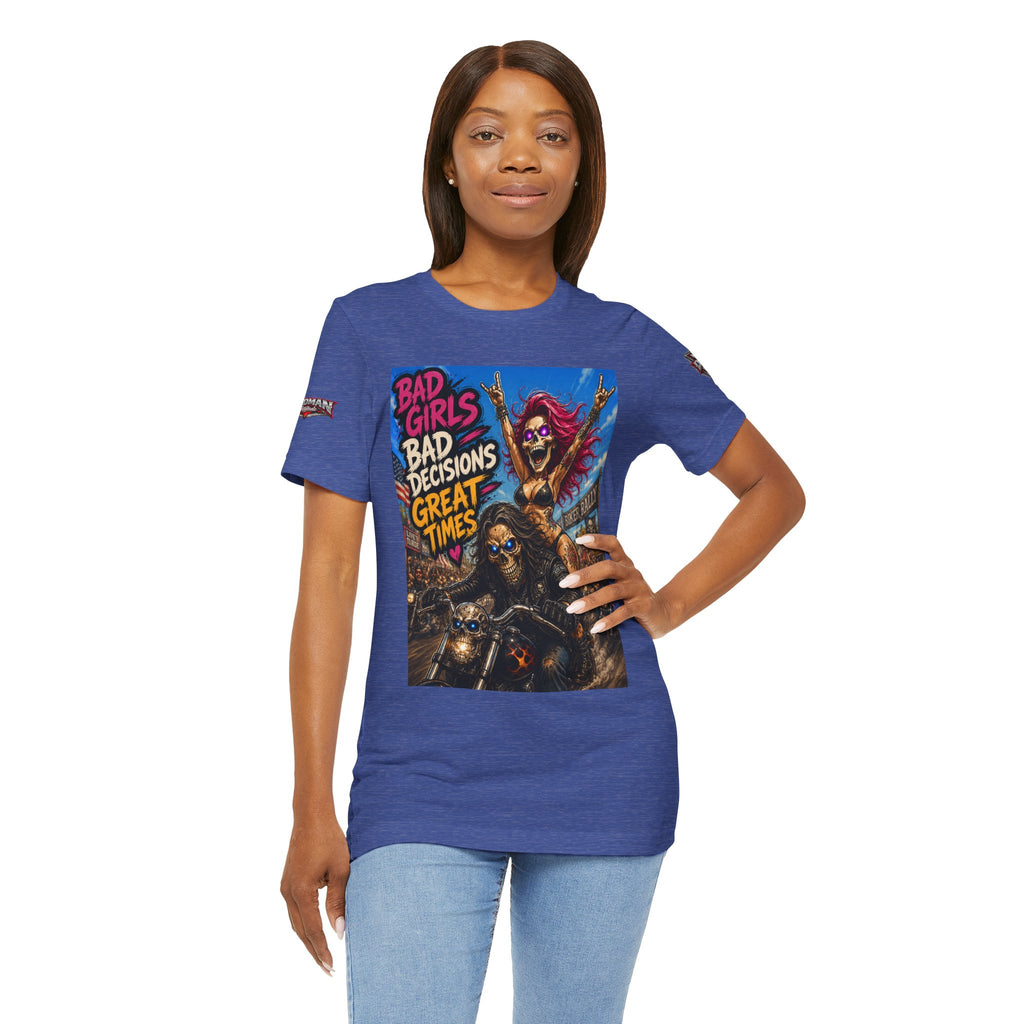 Bad Girls Bad Decisions Great Times Tee - Biker Rock Graphic T-Shirt