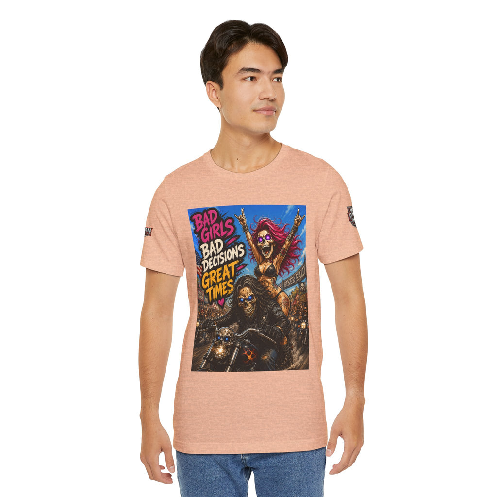 Bad Girls Bad Decisions Great Times Tee - Biker Rock Graphic T-Shirt