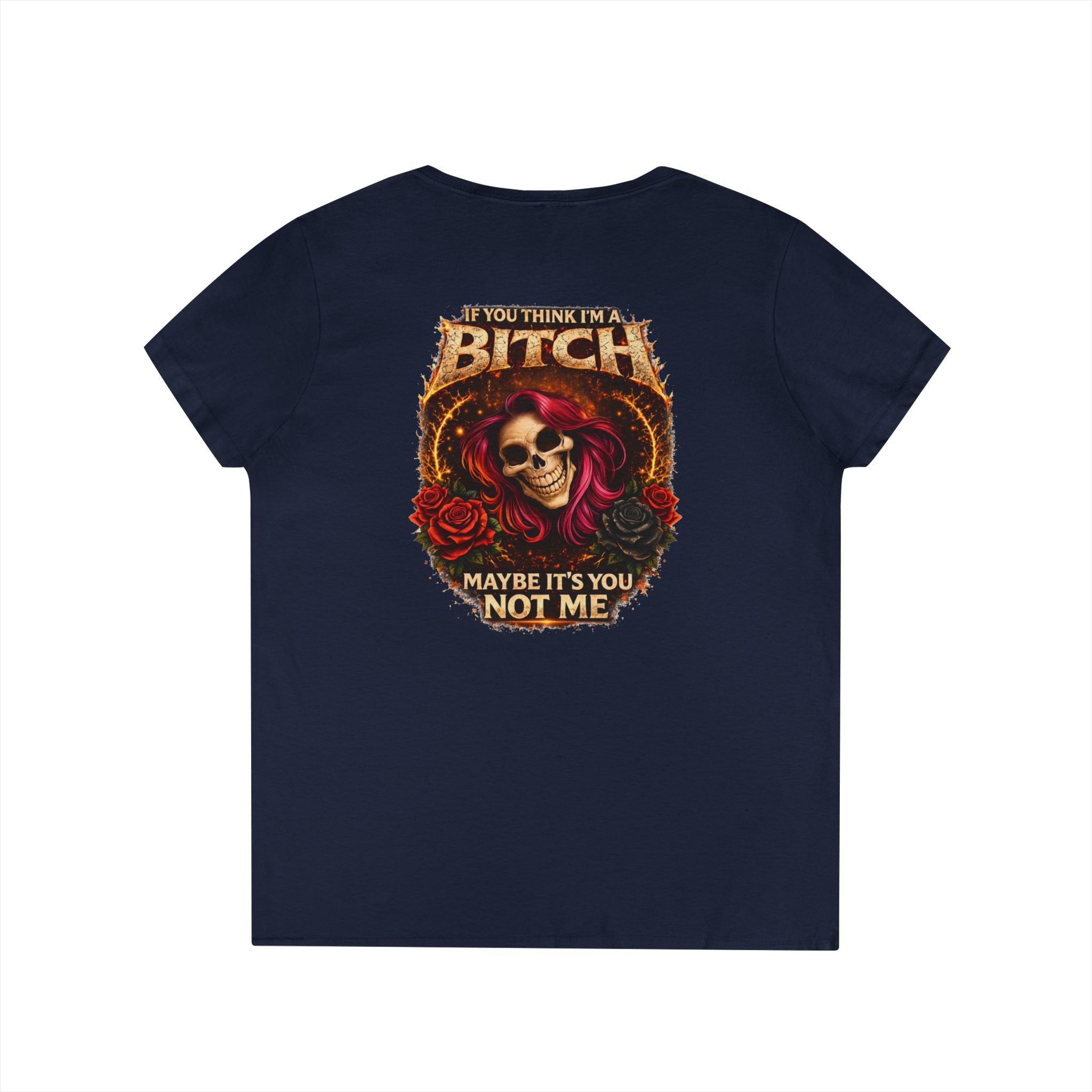 Ladies' V-Neck T-Shirt — "If You Think I'm a Bitch" Gothic Skull Graphic Tee