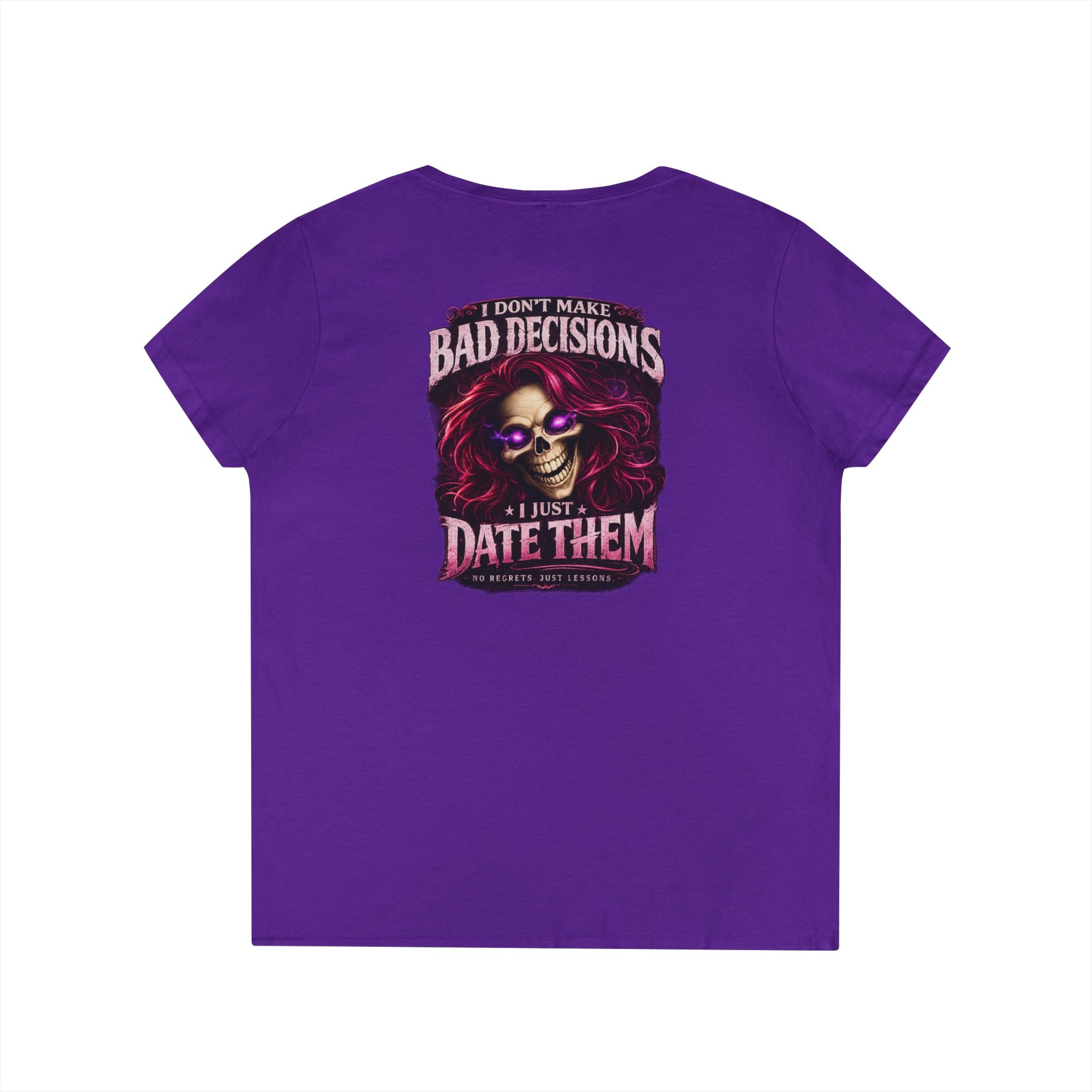“I Don’t Make Bad Decisions, I Just Date Them” Skull & Glam Graphic Tee —  Ladies' V-Neck T-Shirt