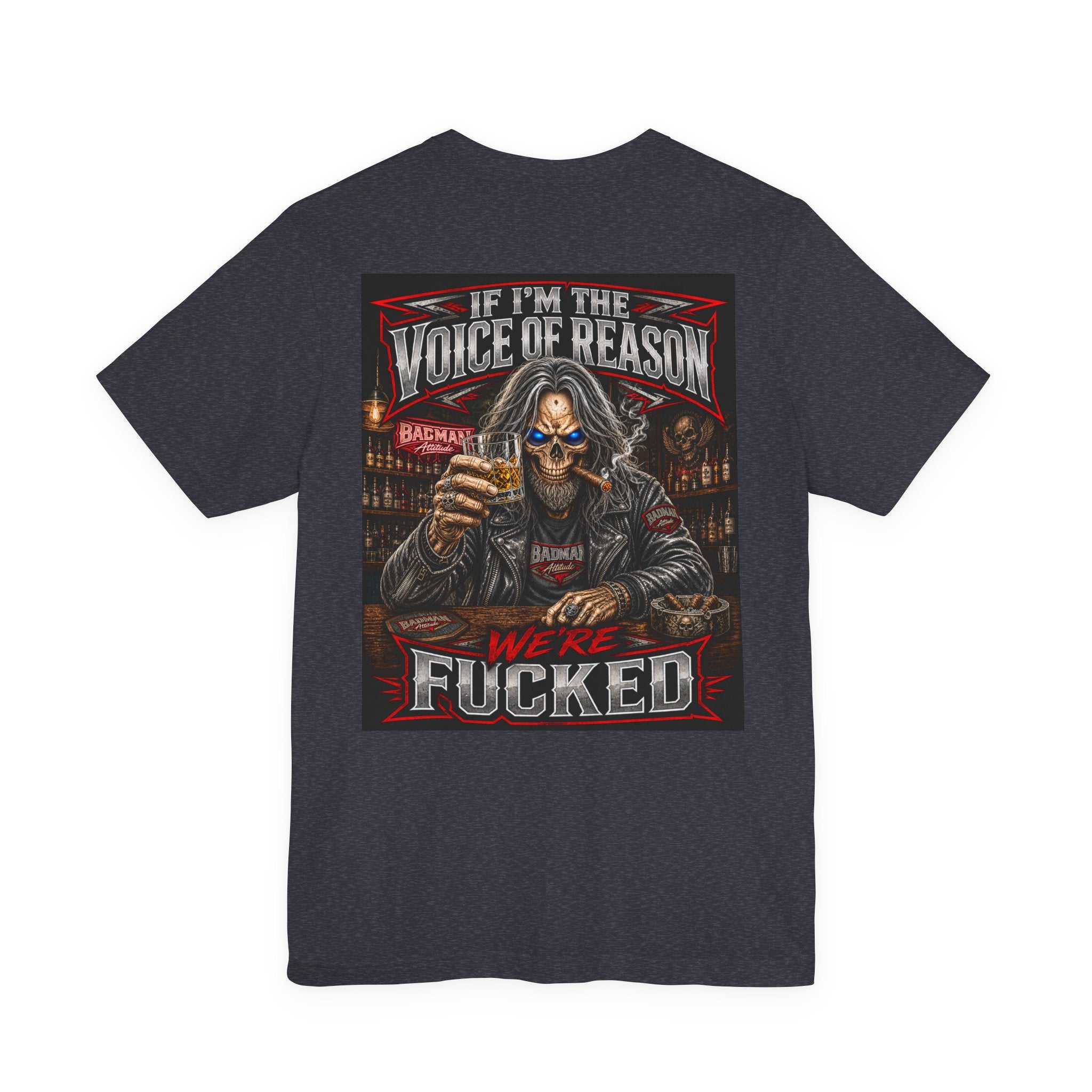If I’m the Voice of Reason… We’re F*cked Skull Biker Shirt