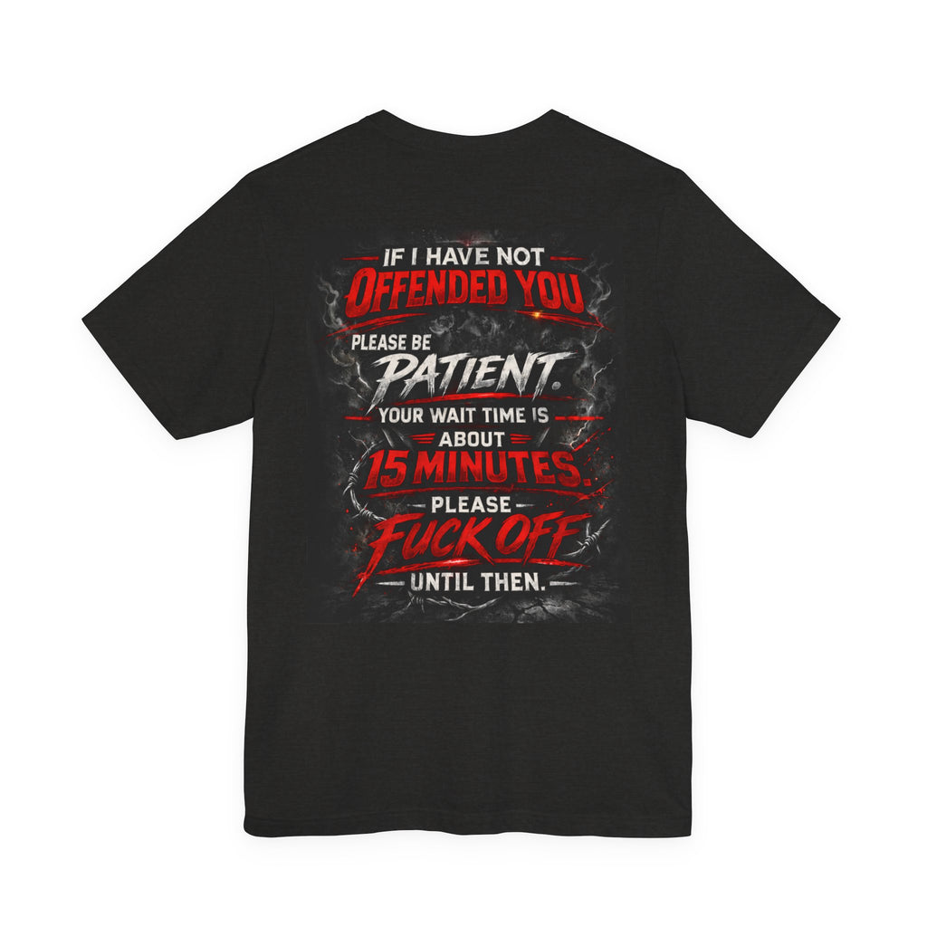 If I Haven’t Offended You – Dark Humor Graphic Tee