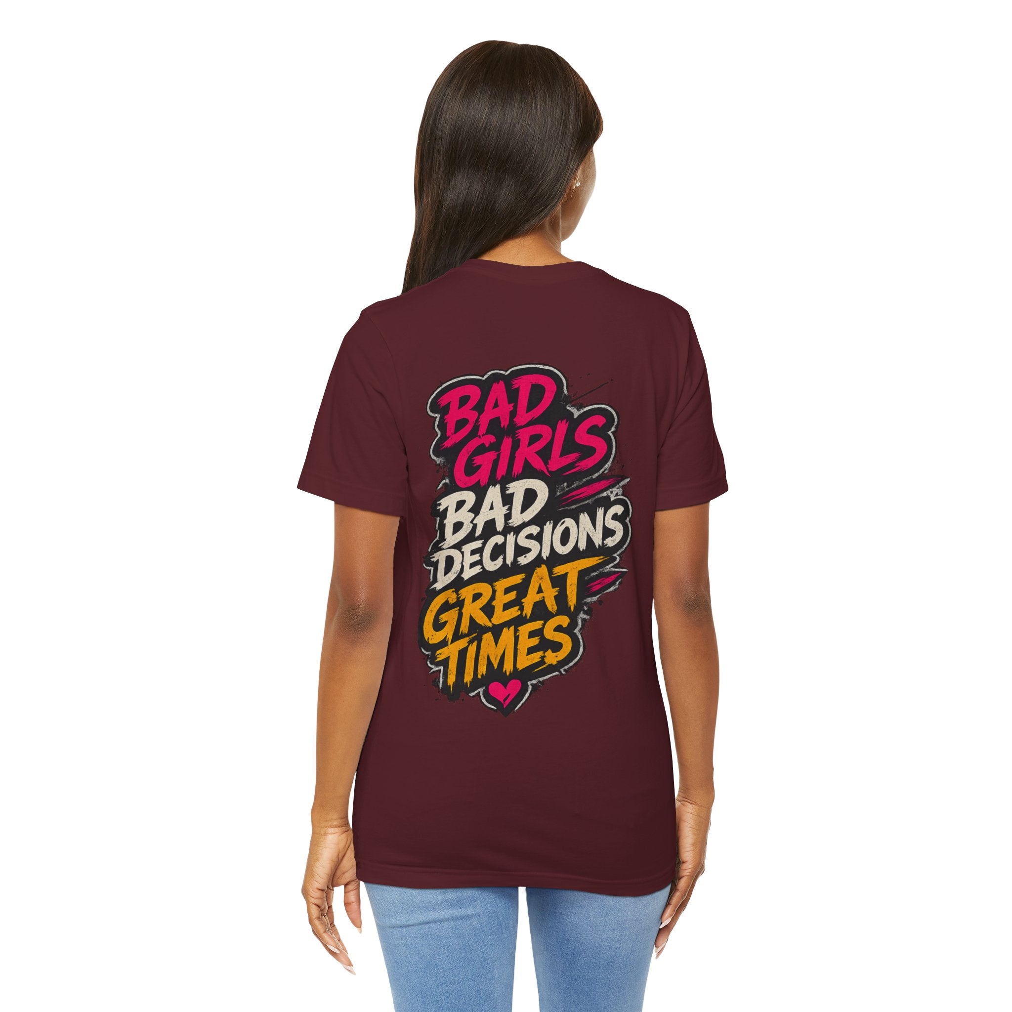 Bad Girls. Bad Decisions. Great Times.
