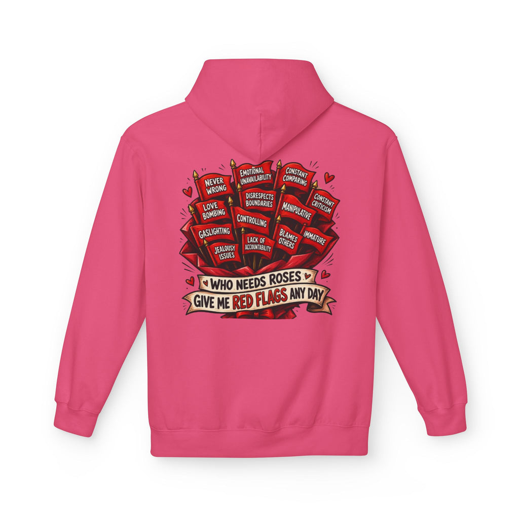 "Who Needs Roses? Give Me Red Flags Any Day" Graphic Pullover — Hoodie