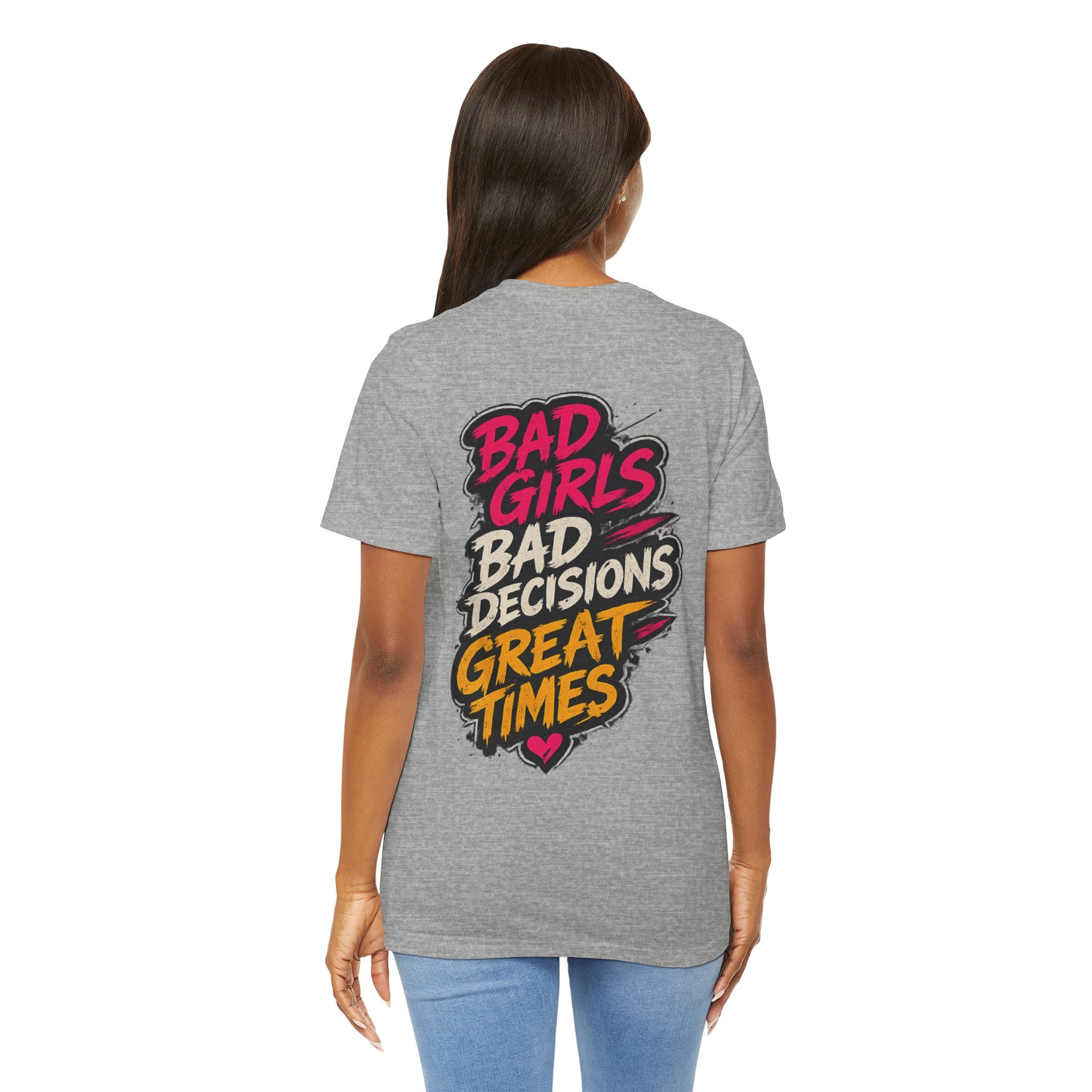 Bad Girls. Bad Decisions. Great Times.