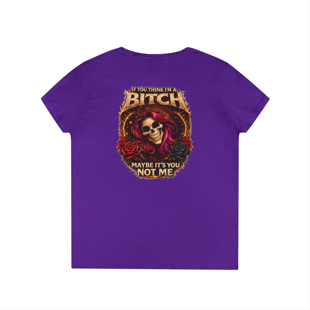 Ladies' V-Neck T-Shirt — "If You Think I'm a Bitch" Gothic Skull Graphic Tee