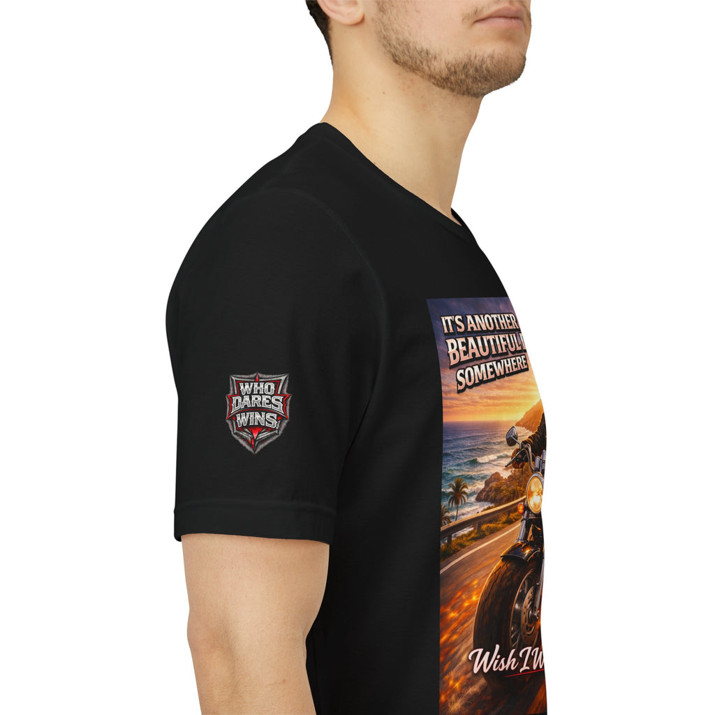 "It's Another Beautiful Day Somewhere / Wish I Was There" Biker Shirt