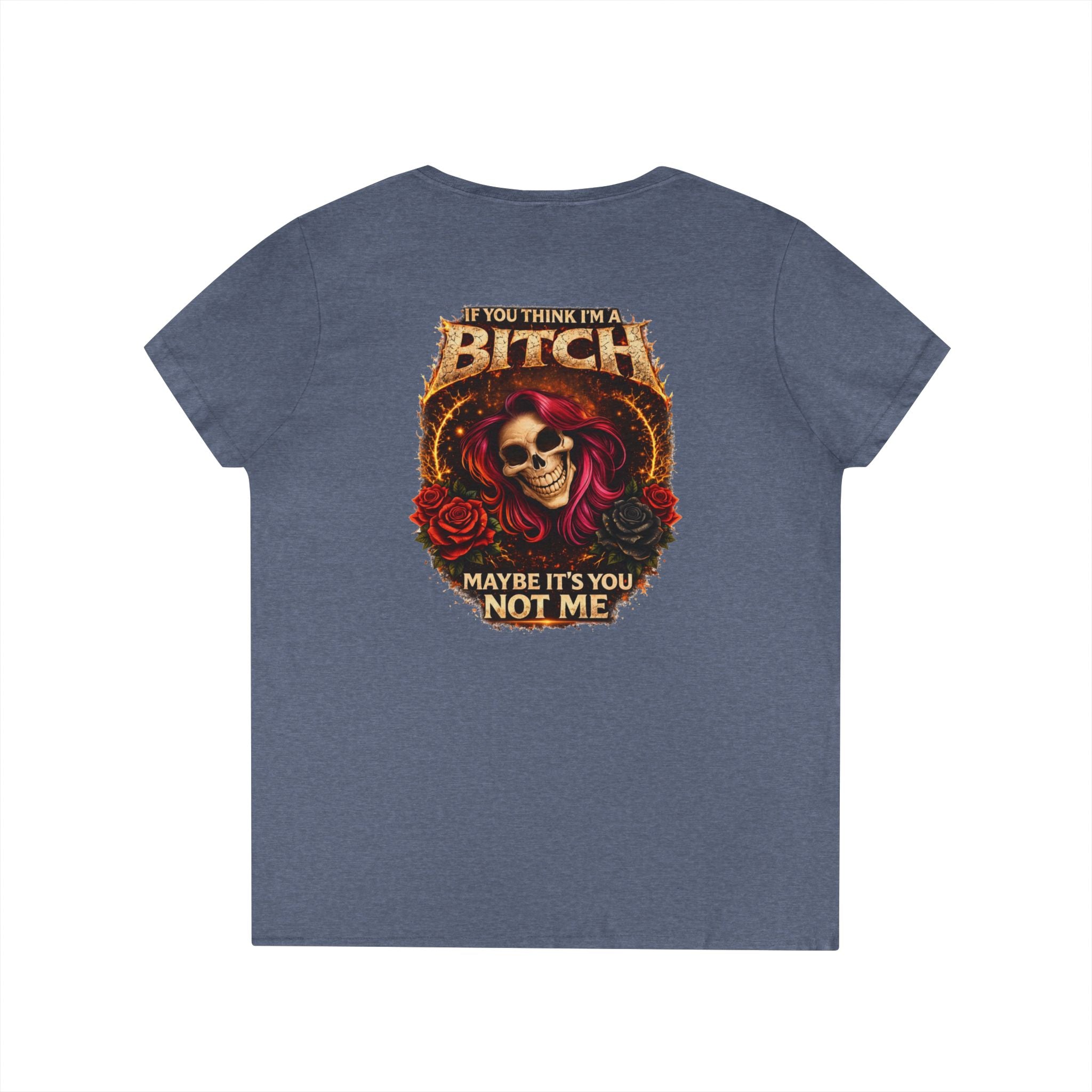 Ladies' V-Neck T-Shirt — "If You Think I'm a Bitch" Gothic Skull Graphic Tee