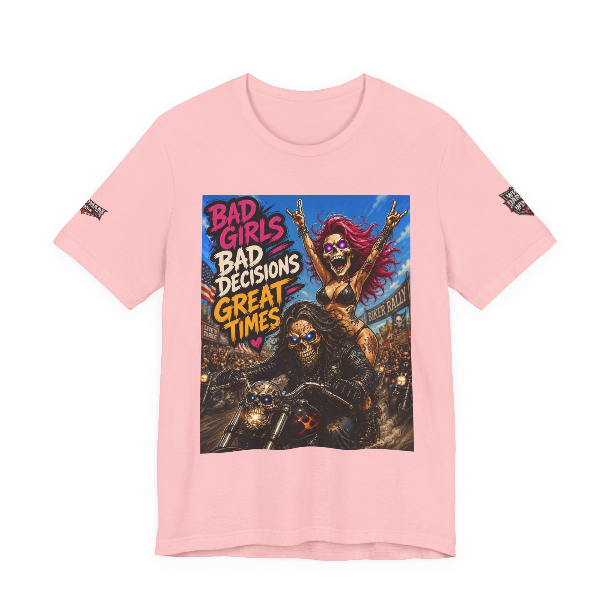 Bad Girls Bad Decisions Great Times Tee - Biker Rock Graphic T-Shirt