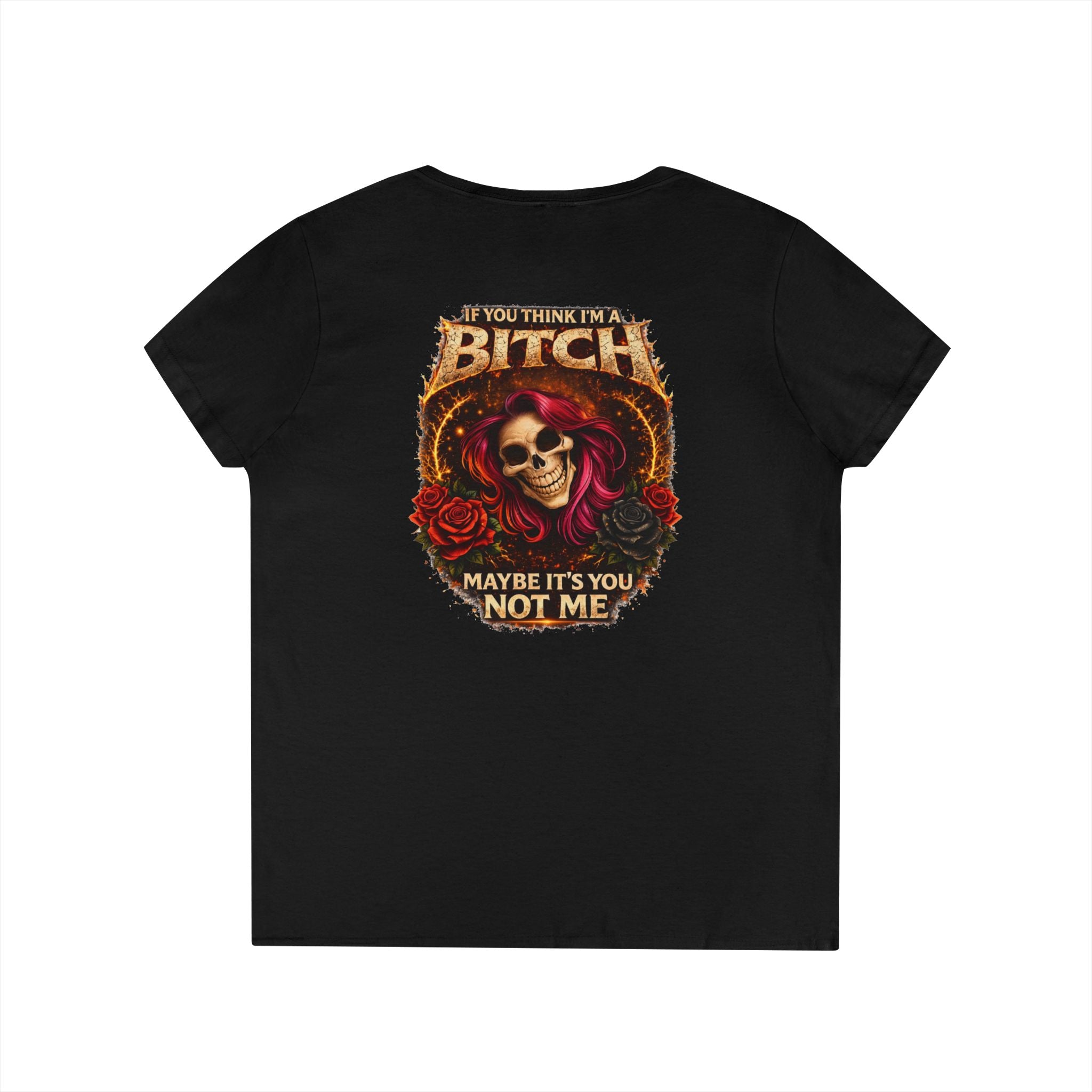 Ladies' V-Neck T-Shirt — "If You Think I'm a Bitch" Gothic Skull Graphic Tee