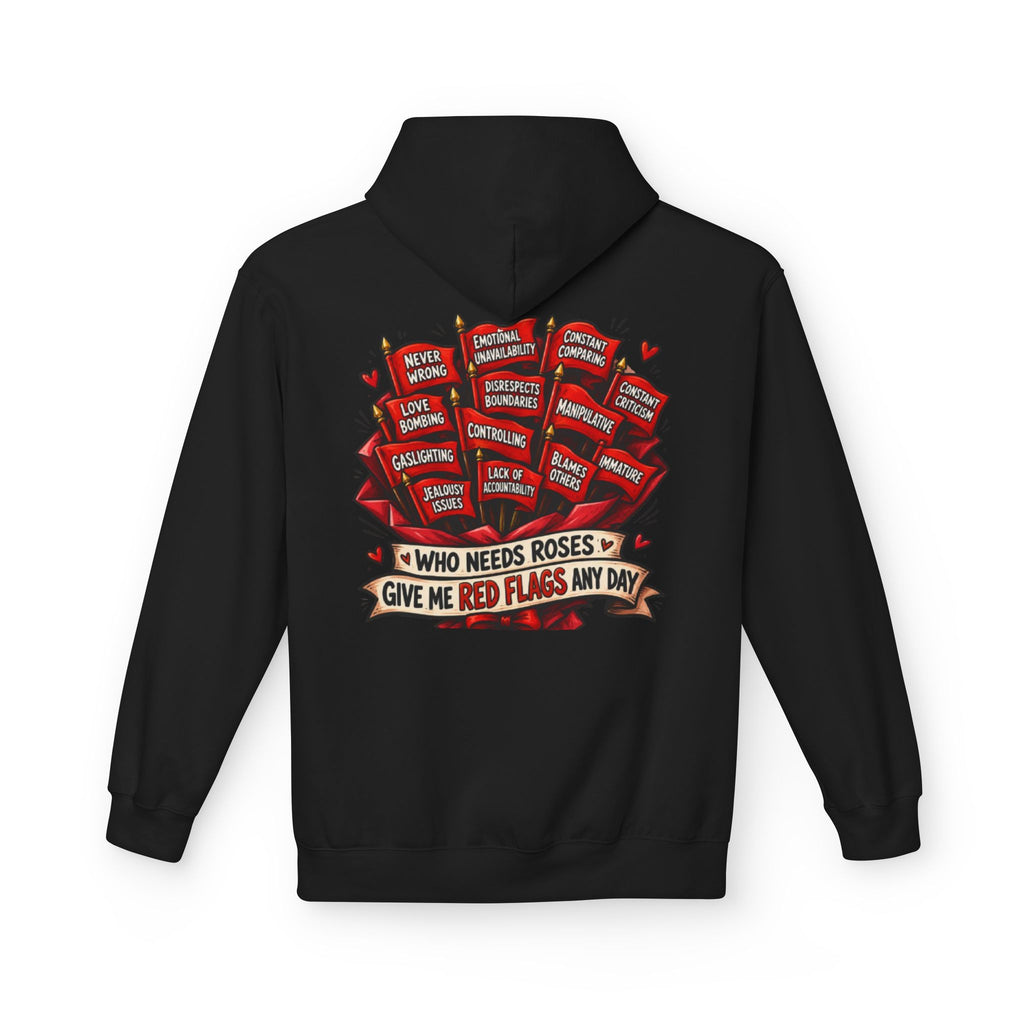 "Who Needs Roses? Give Me Red Flags Any Day" Graphic Pullover — Hoodie