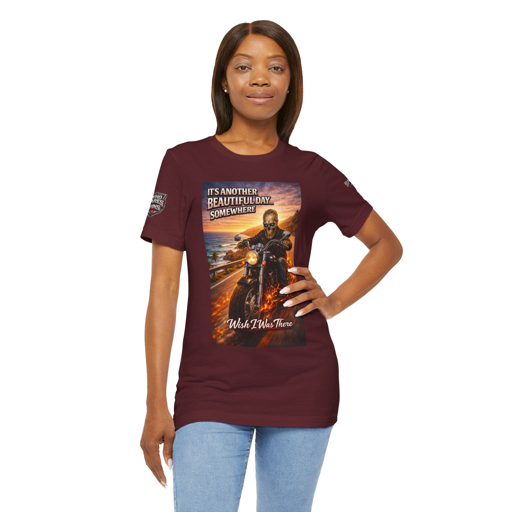 "It's Another Beautiful Day Somewhere / Wish I Was There" Biker Shirt