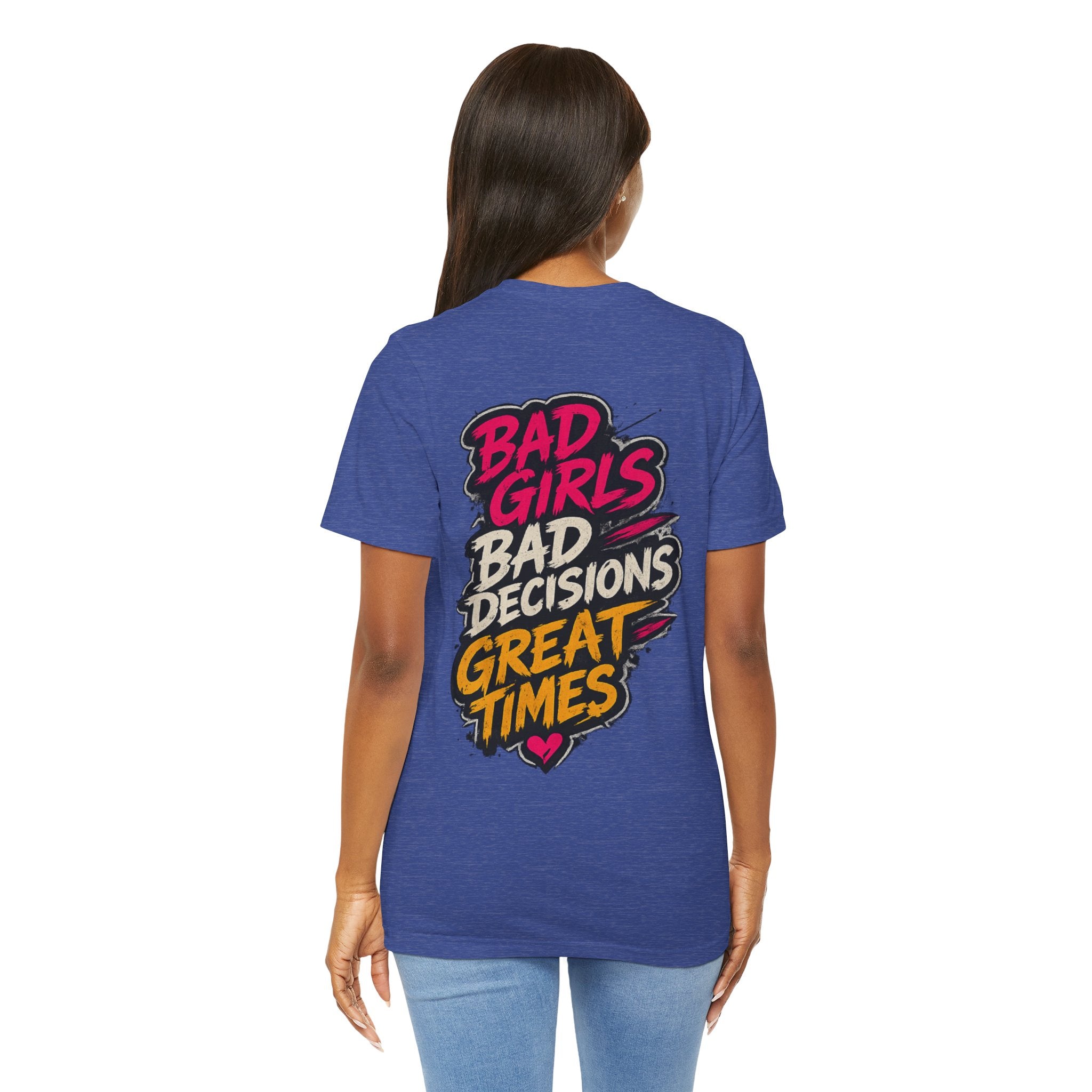 Bad Girls. Bad Decisions. Great Times.