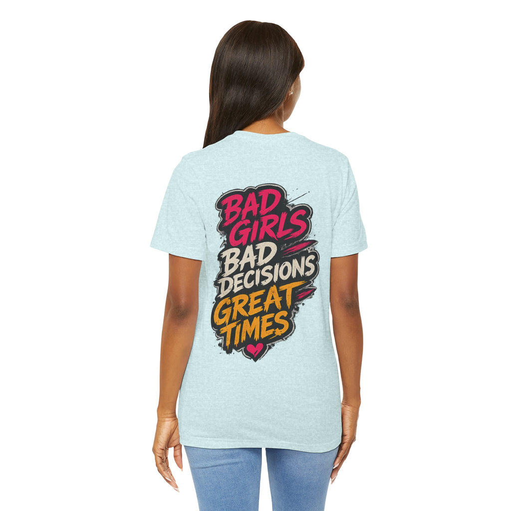 Bad Girls. Bad Decisions. Great Times.