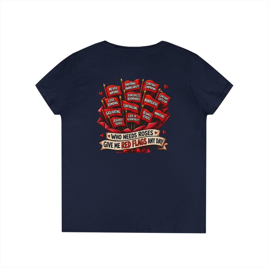 "Who Needs Roses? Give Me Red Flags" Graphic Tee — V-Neck T-Shirt