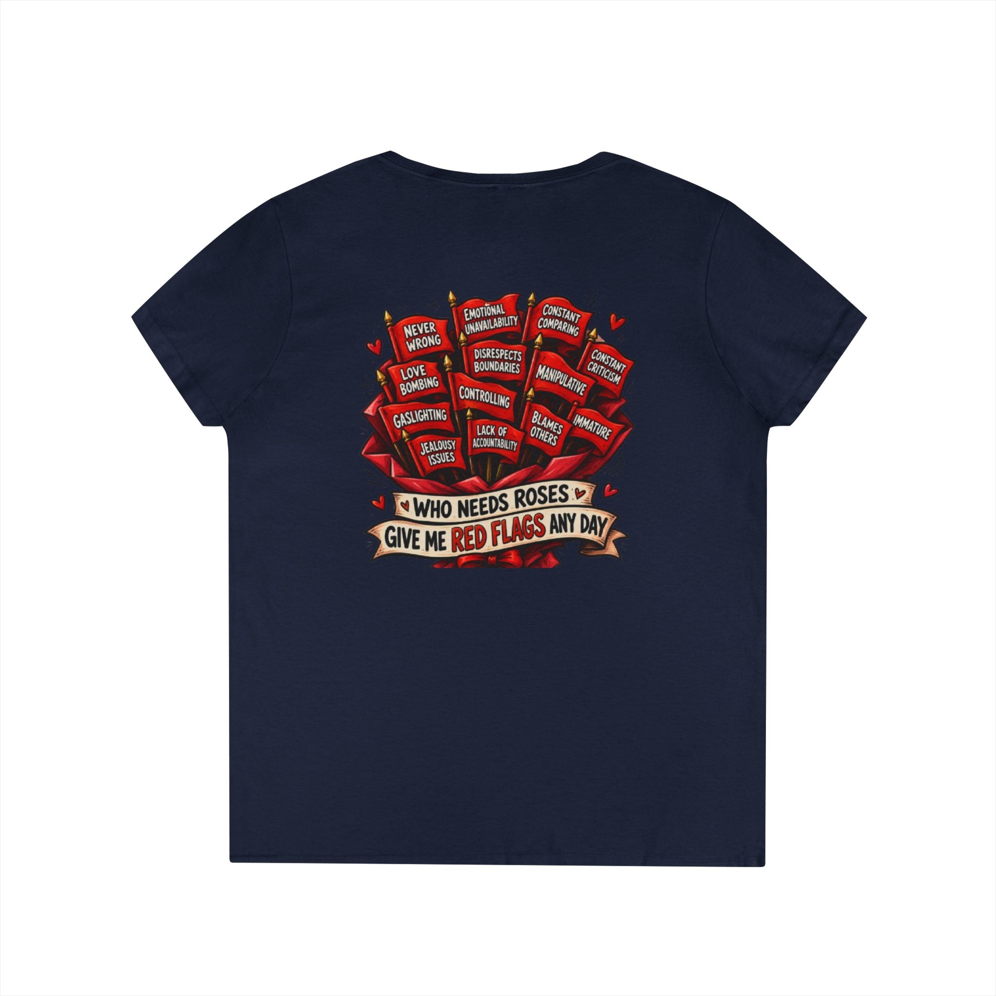 "Who Needs Roses? Give Me Red Flags" Graphic Tee — V-Neck T-Shirt