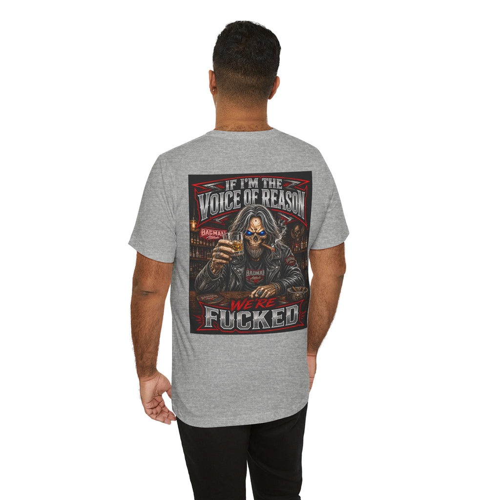 If I’m the Voice of Reason… We’re F*cked Skull Biker Shirt