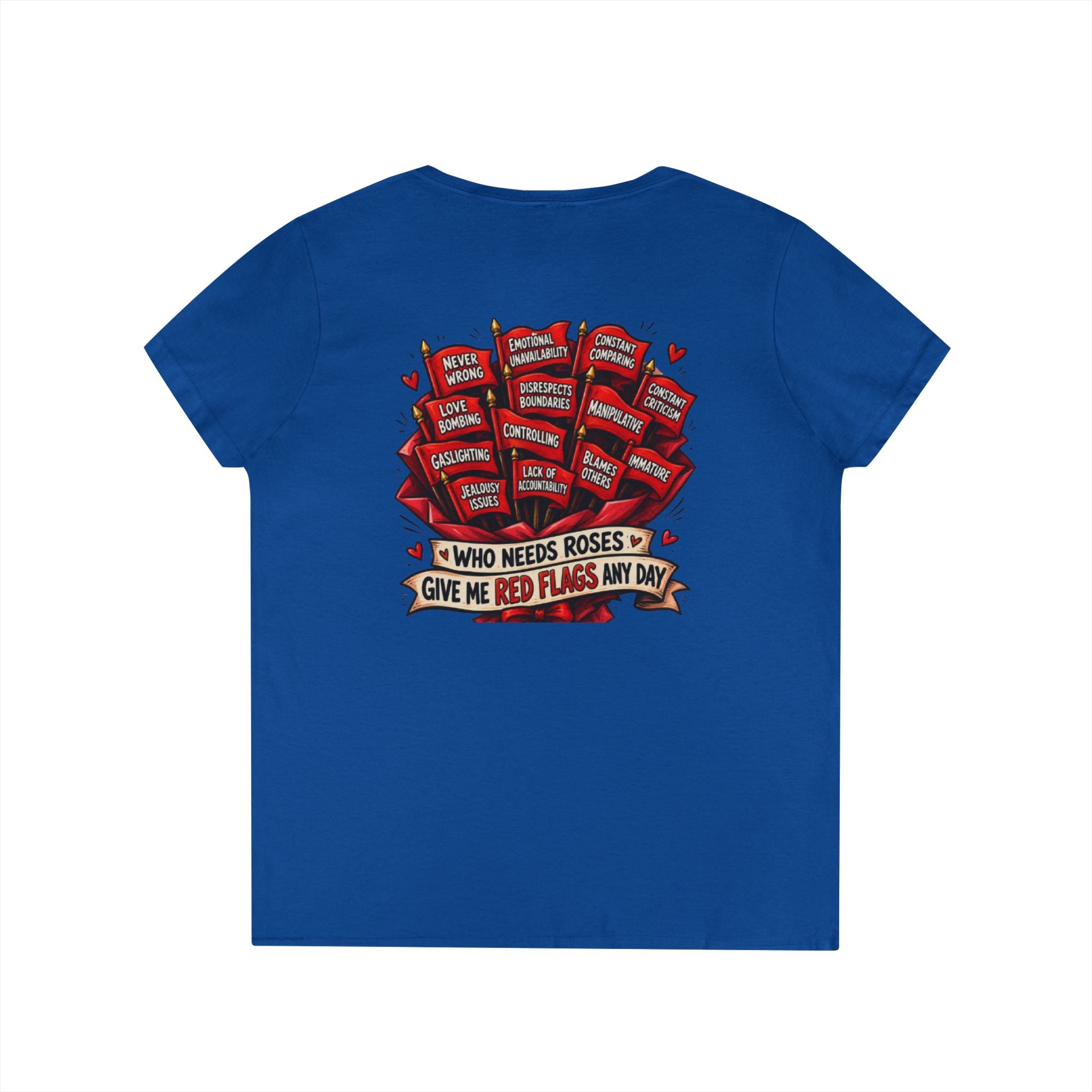 "Who Needs Roses? Give Me Red Flags" Graphic Tee — V-Neck T-Shirt