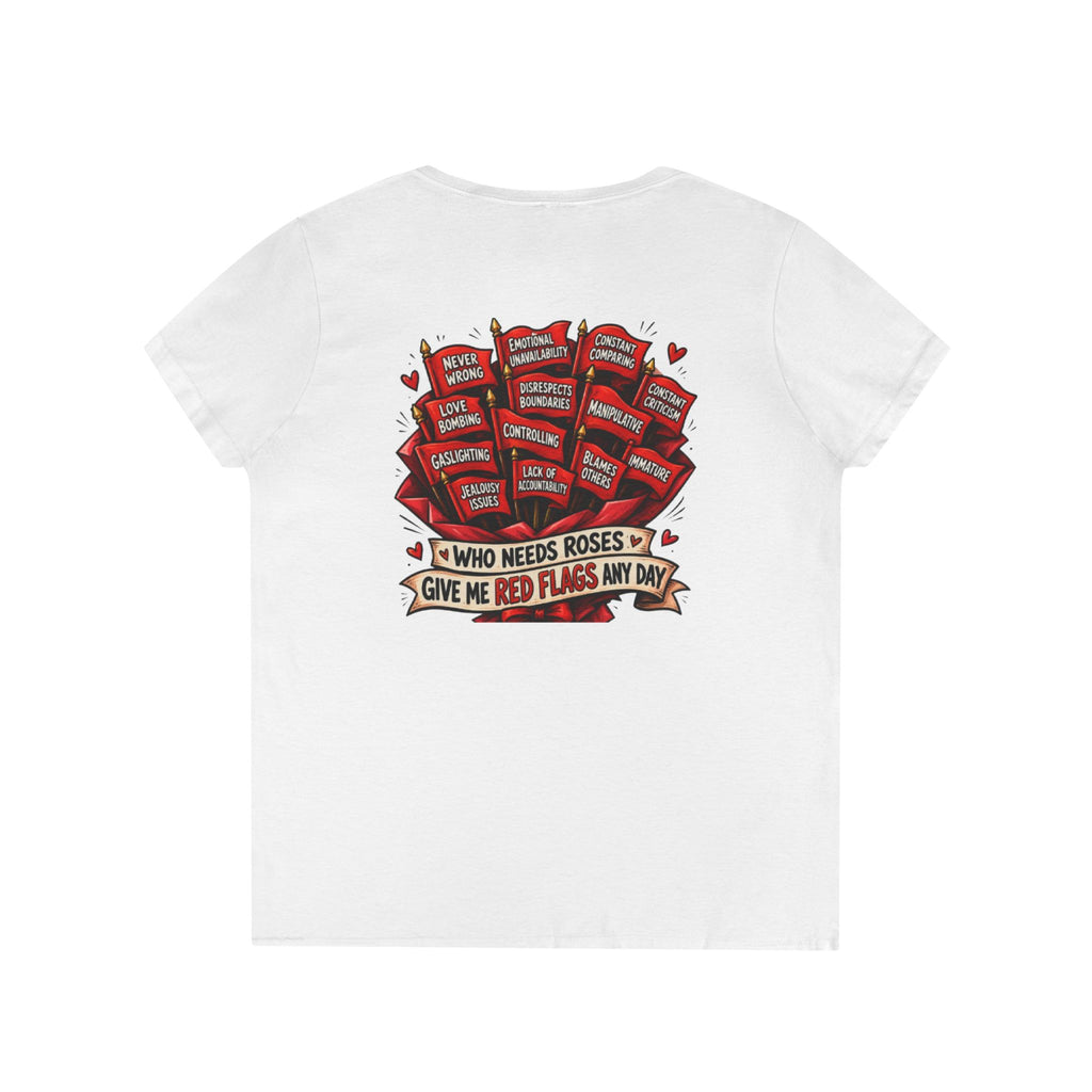 "Who Needs Roses? Give Me Red Flags" Graphic Tee — V-Neck T-Shirt