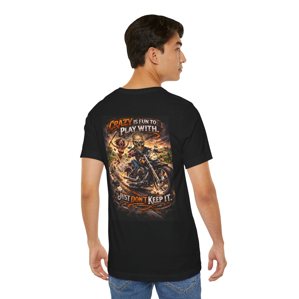 Crazy Is Fun to Play With – Funny Biker Humor Graphic Tee