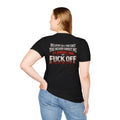 “Believe All the Shit You Heard About Me…So Fuck Off” Bold Statement Tee