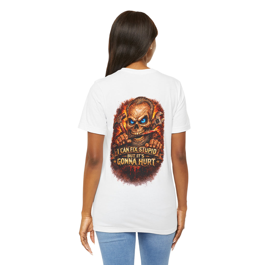 "I Can Fix Stupid But It's Gonna Hurt" Graphic T-Shirt