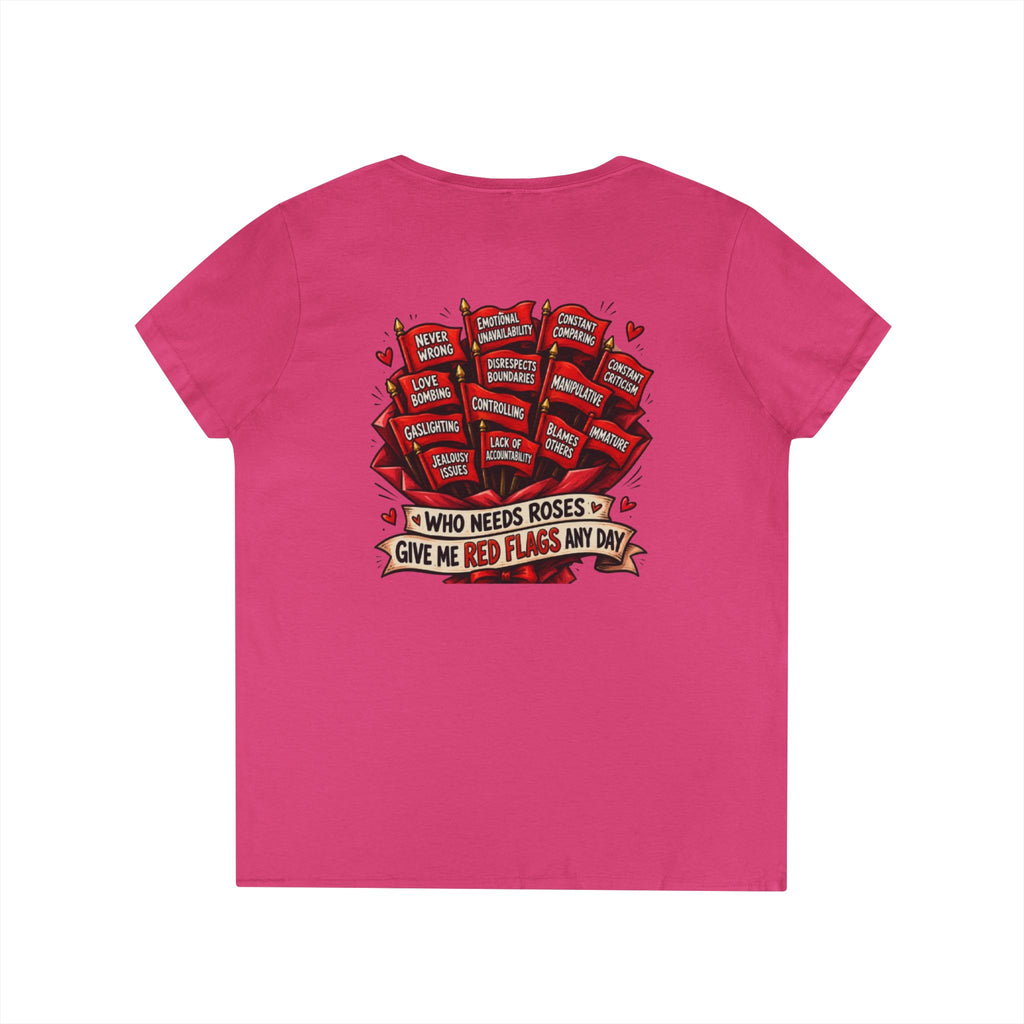 "Who Needs Roses? Give Me Red Flags" Graphic Tee — V-Neck T-Shirt