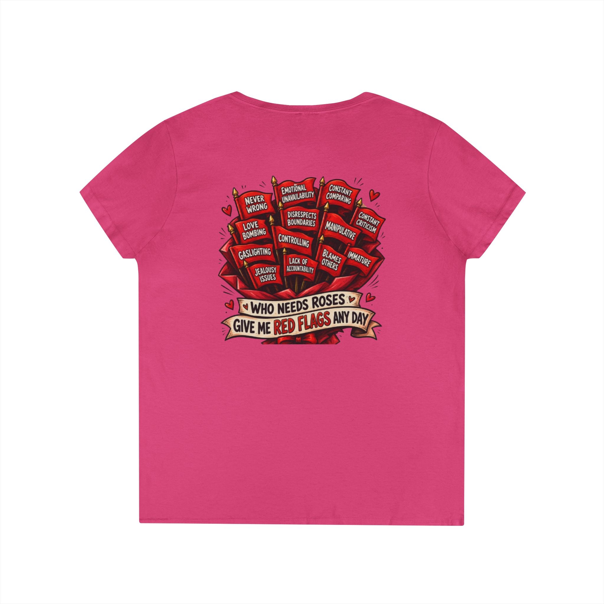 "Who Needs Roses? Give Me Red Flags" Graphic Tee — V-Neck T-Shirt