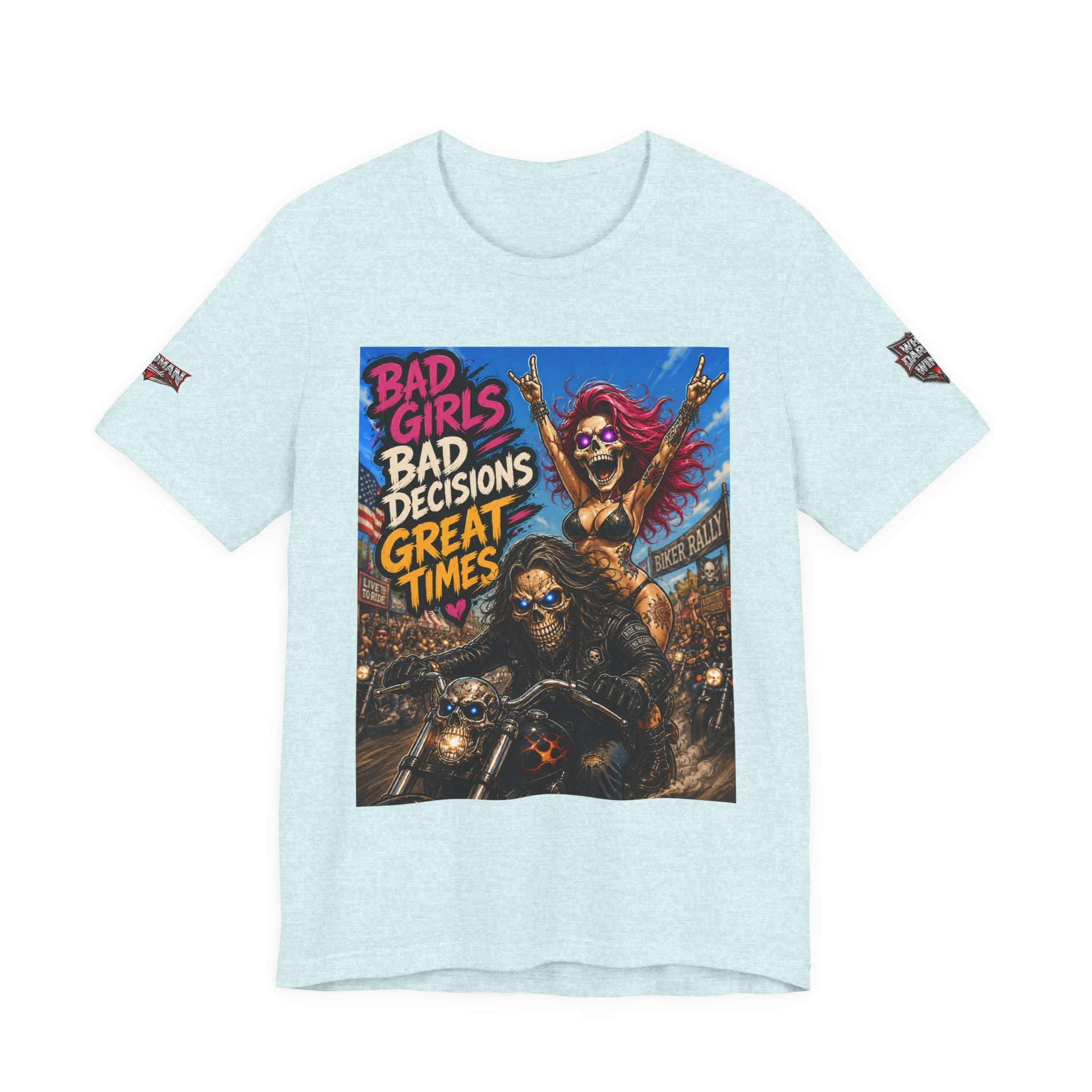 Bad Girls Bad Decisions Great Times Tee - Biker Rock Graphic T-Shirt