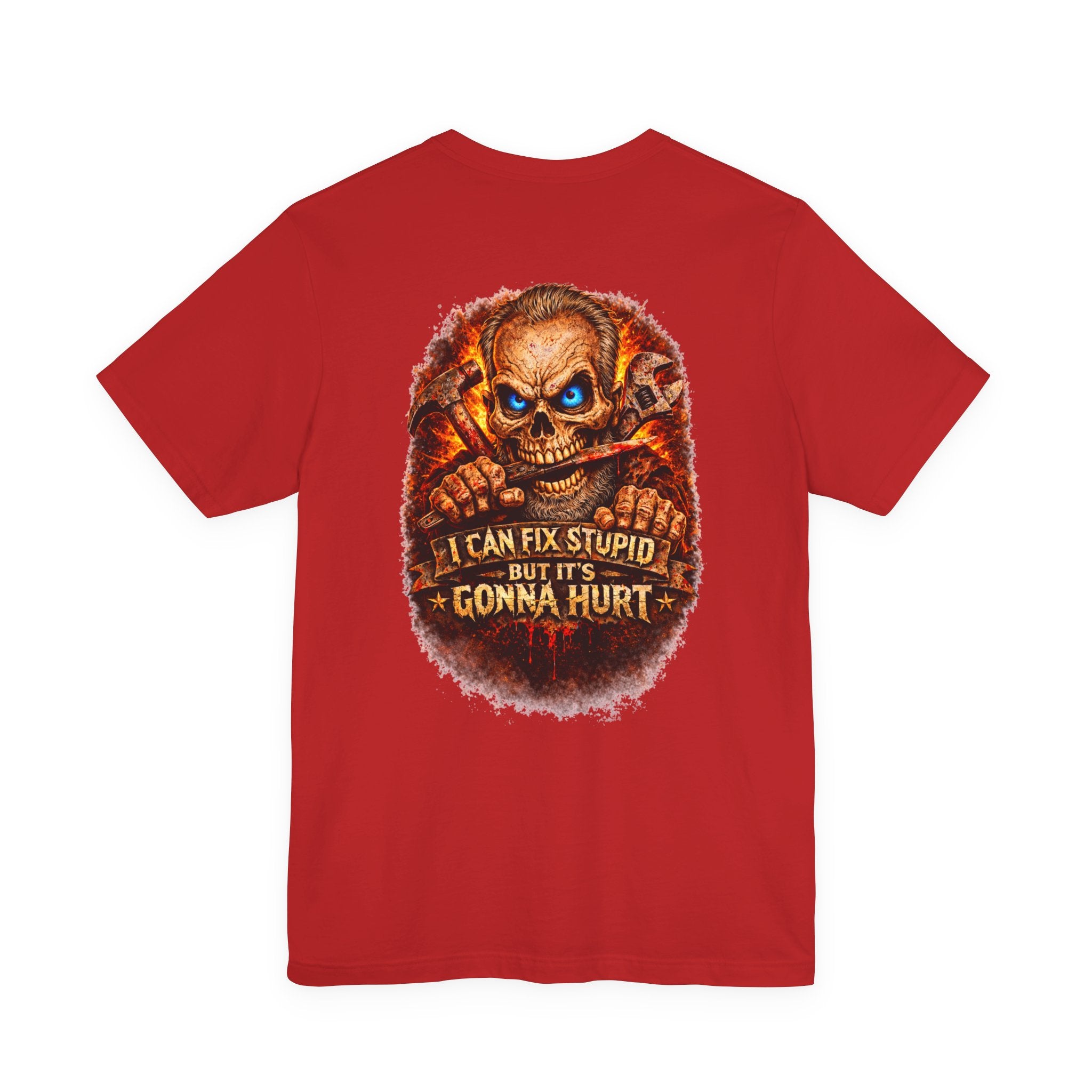 "I Can Fix Stupid But It's Gonna Hurt" Graphic T-Shirt