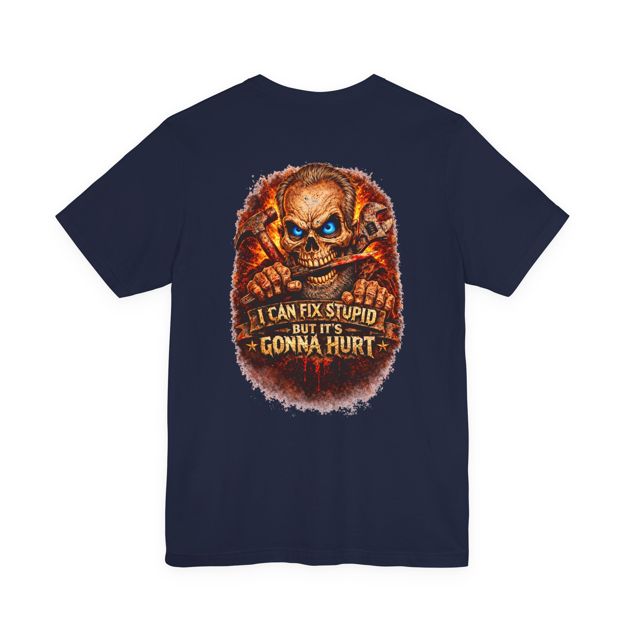 "I Can Fix Stupid But It's Gonna Hurt" Graphic T-Shirt