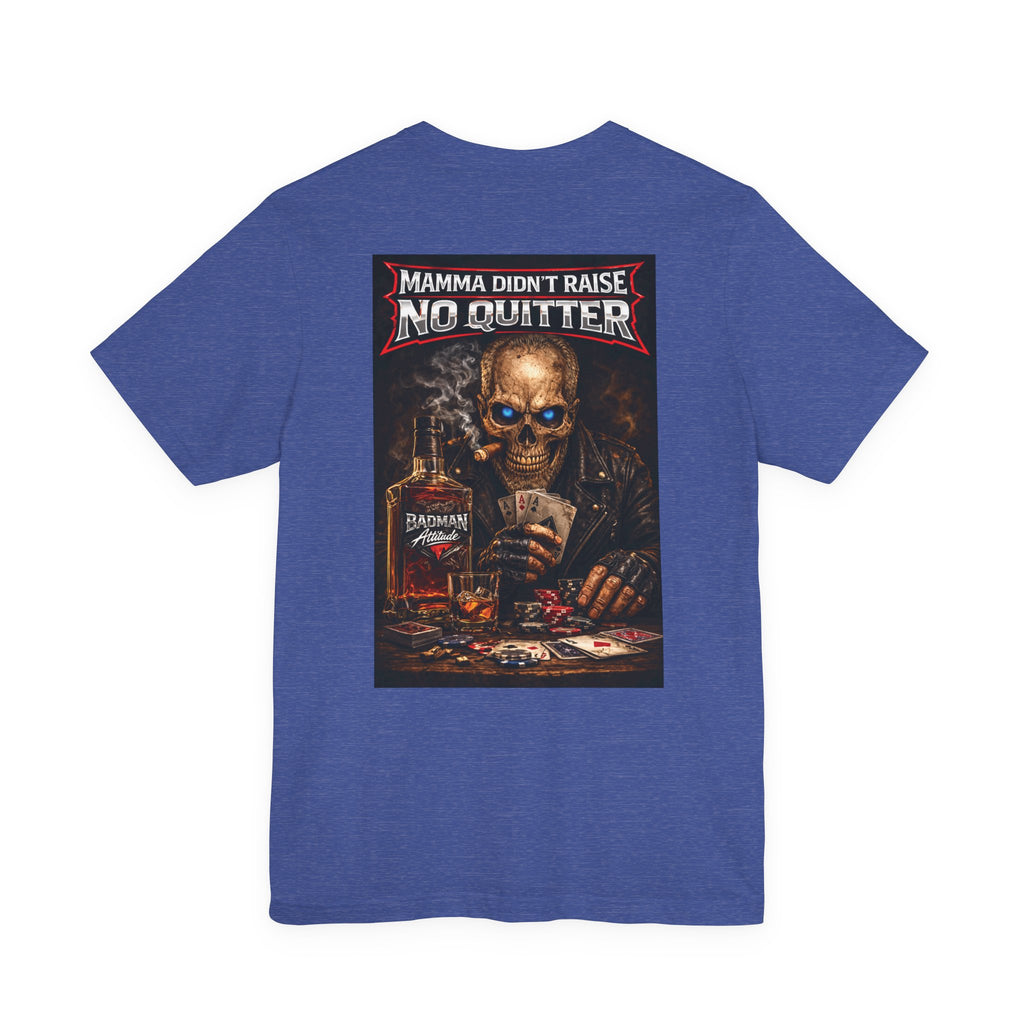 No Quitter Skull Poker T‑Shirt