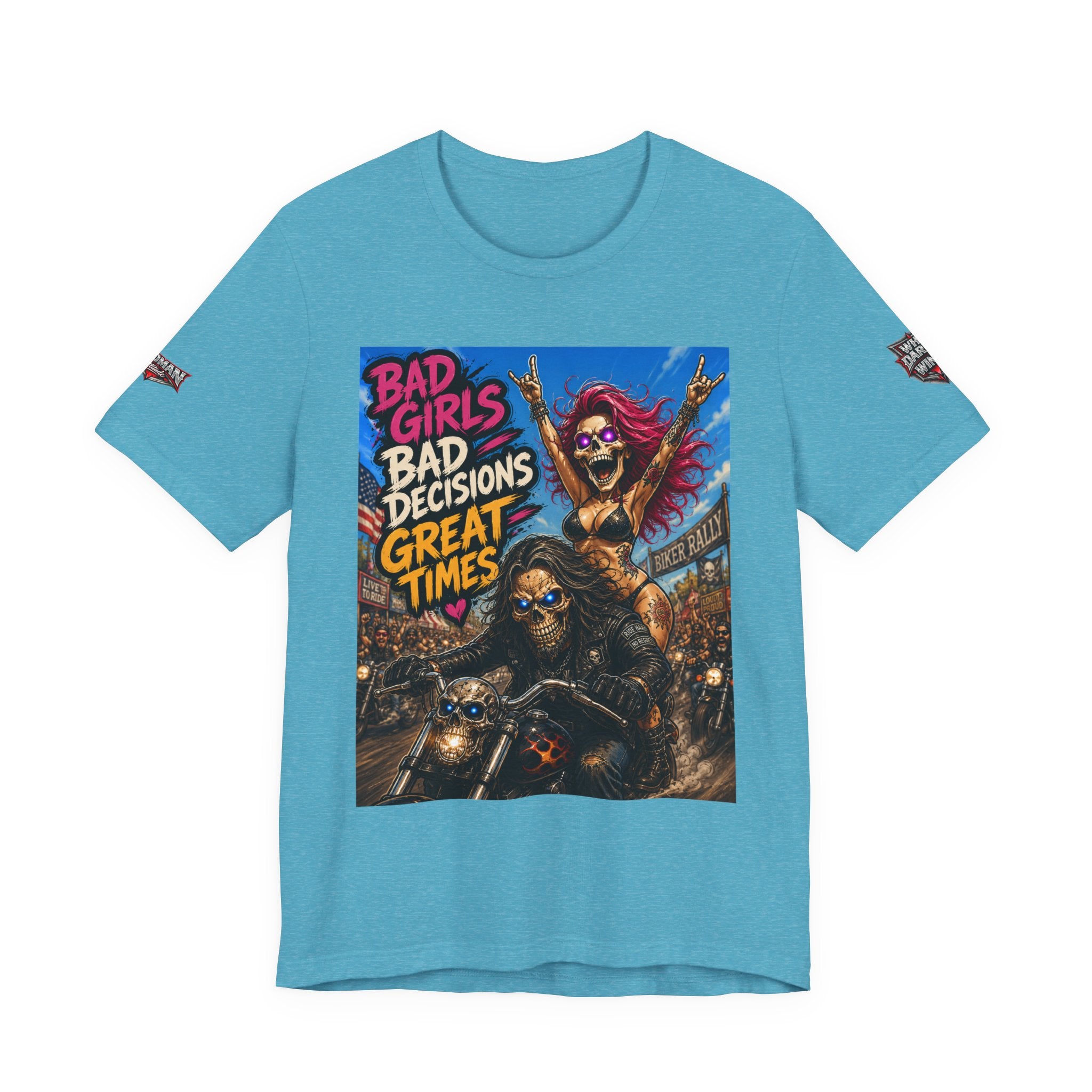 Bad Girls Bad Decisions Great Times Tee - Biker Rock Graphic T-Shirt