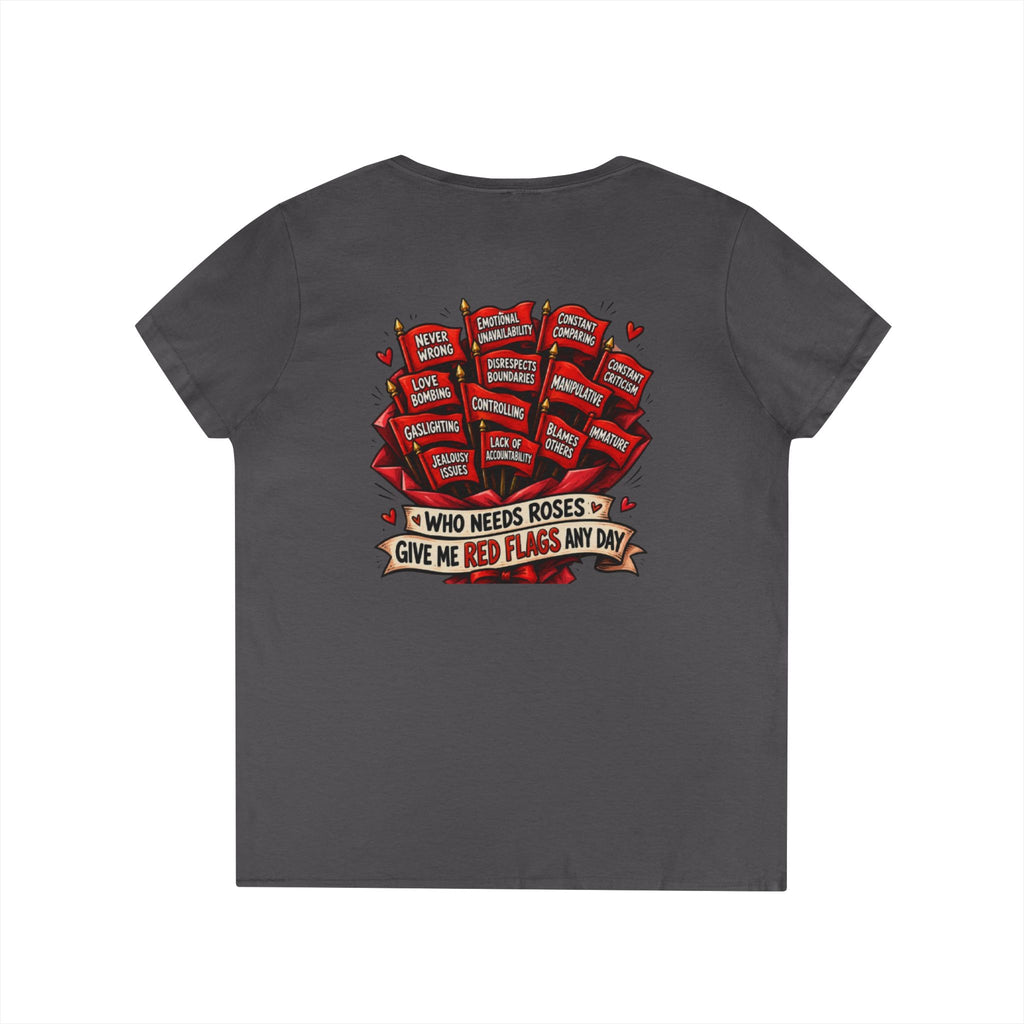 "Who Needs Roses? Give Me Red Flags" Graphic Tee — V-Neck T-Shirt