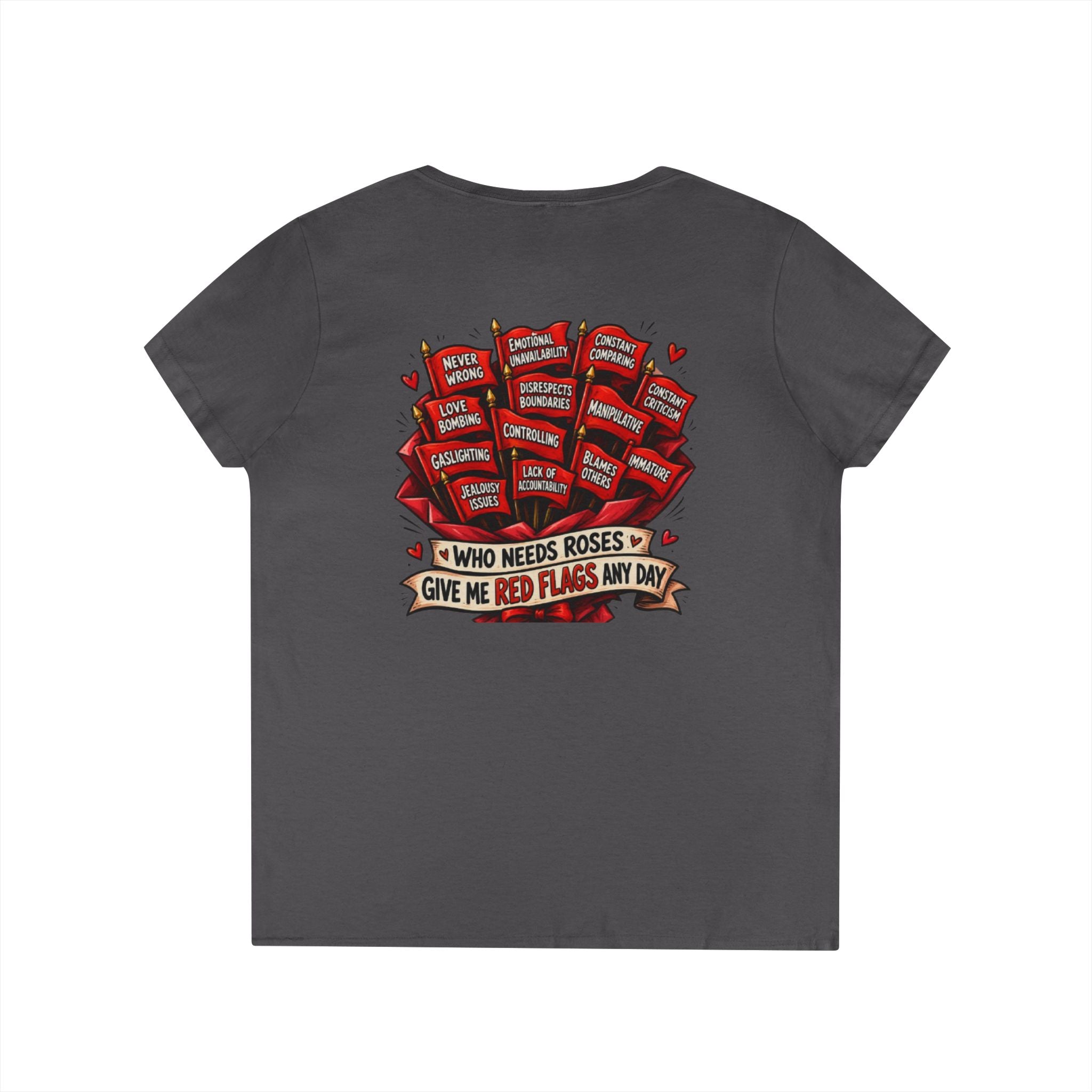 "Who Needs Roses? Give Me Red Flags" Graphic Tee — V-Neck T-Shirt