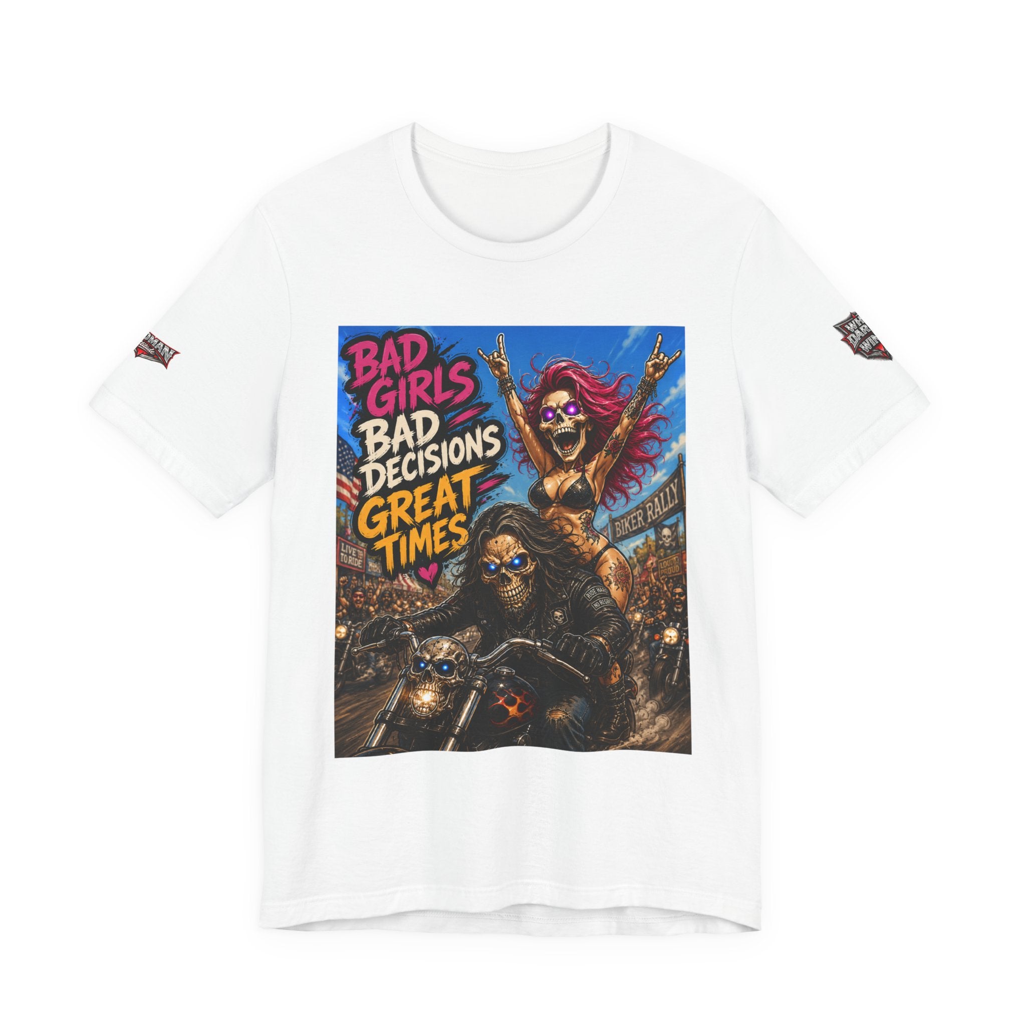 Bad Girls Bad Decisions Great Times Tee - Biker Rock Graphic T-Shirt