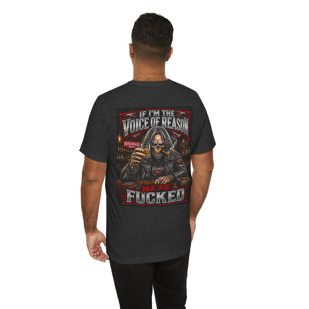 If I’m the Voice of Reason… We’re F*cked Skull Biker Shirt
