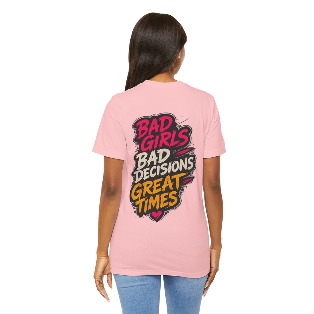 Bad Girls. Bad Decisions. Great Times.